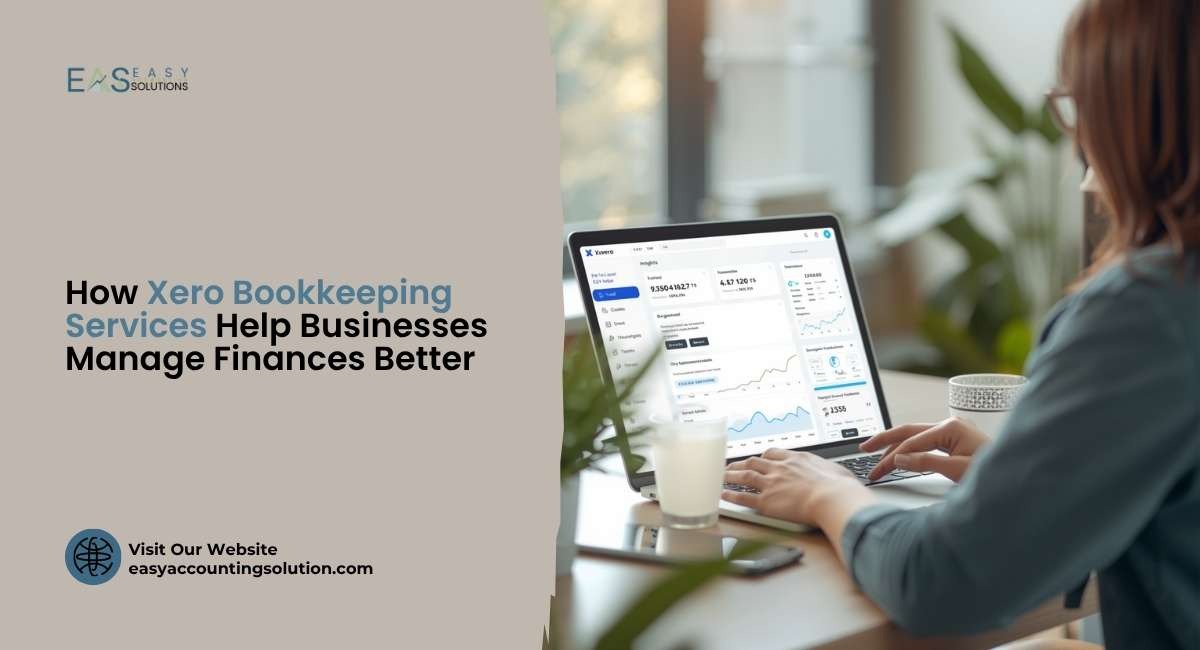 How Xero Bookkeeping Services Help Businesses Manage Finances Better