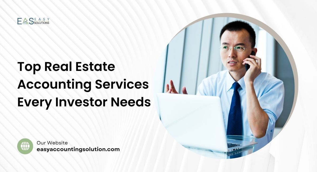 Top Real Estate Accounting Services Every Investor Needs